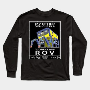 My Other Vehicle is a Workclass ROV (TT-0030-W White on Black) Long Sleeve T-Shirt